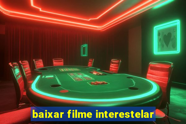 baixar filme interestelar